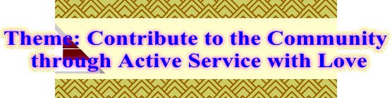 Theme: Contribute to the Community  through Active Service with Love